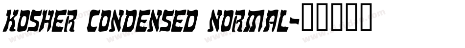 Kosher Condensed Normal字体转换